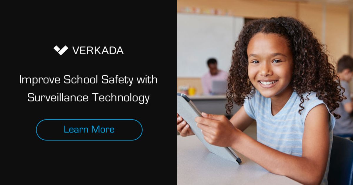 Improve School Safety with Surveillance Technology - Verkada