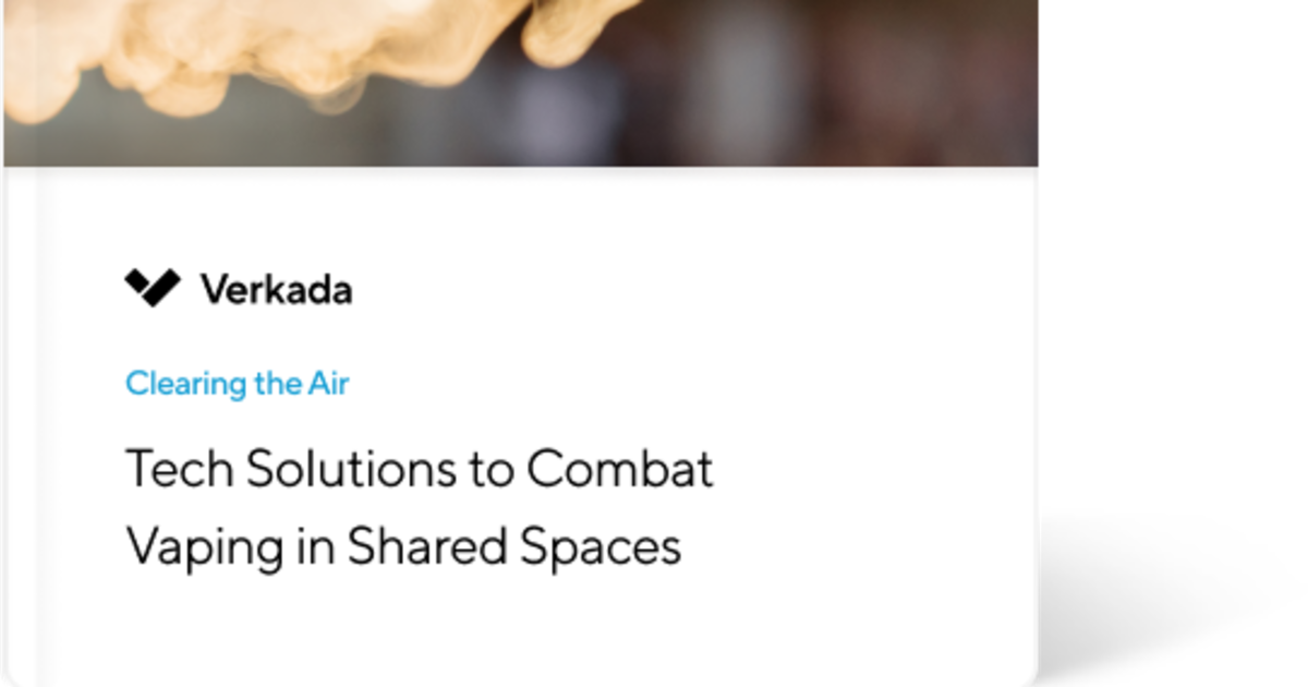 Clearing the Air: Tech Solutions to Combat Vaping | Verkada