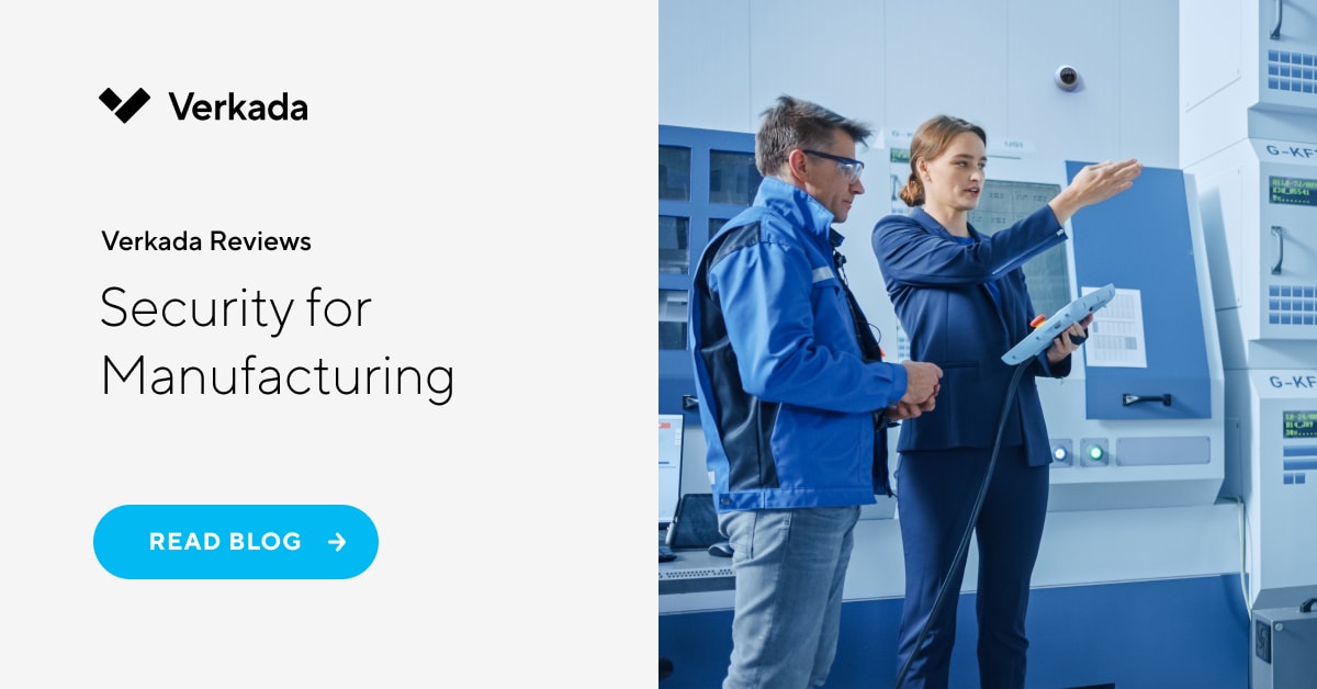 Verkada Reviews Security for Manufacturing