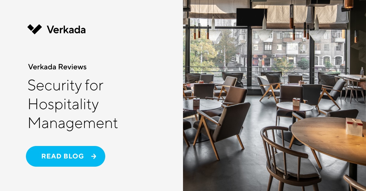 Verkada Reviews Security for Hospitality Management